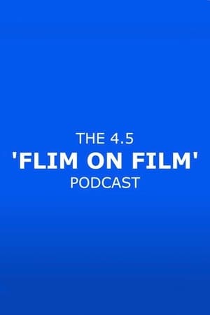 Image The 4.5 'Flim On Film' Podcast