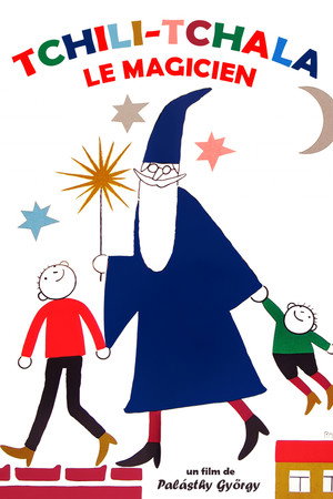 Tchili Tchala Le Magicien