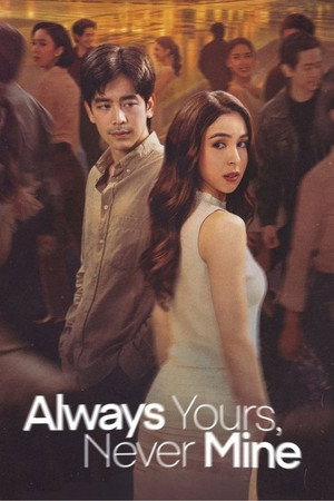Always Yours, Never Mine