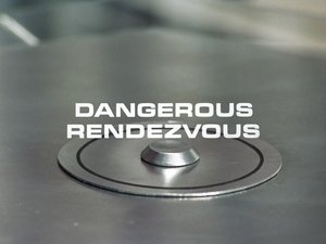 Dangerous Rendezvous