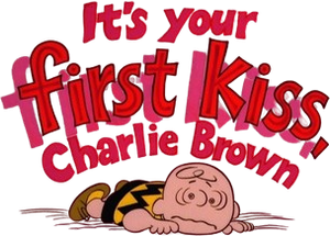It's Your First Kiss, Charlie Brown