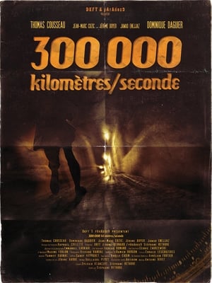 Poster 300 000 KILOMÈTRES / SECONDE (2013)