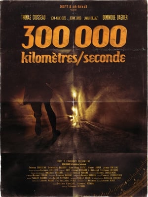 Poster 300 000 KILOMÈTRES / SECONDE 2013