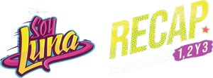 Soy Luna: Recap Temporadas 1, 2 y 3