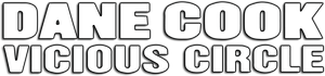 Dane Cook: Vicious Circle — Logos 1