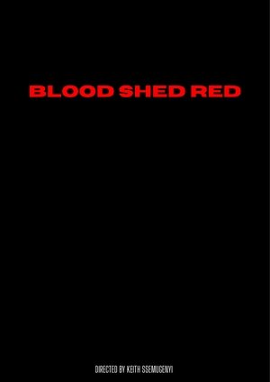 BLOOD SHED RED