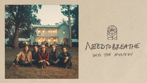 NEEDTOBREATHE: Into the Mystery (2021)