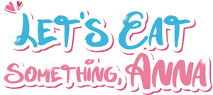 Let's Eat Something, Anna
