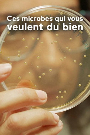  Ces microbes qui vous veulent du bien affiche 
