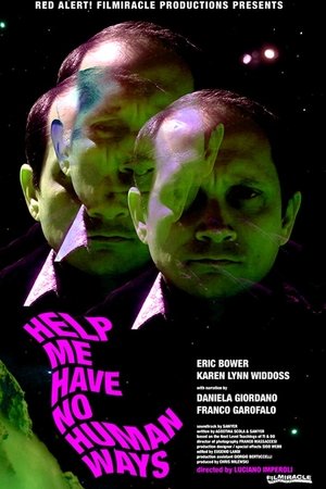 Poster Help Me Have No Human Ways (2015)