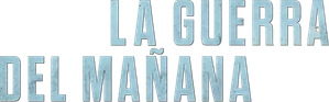 La guerra del mañana — Logos 2
