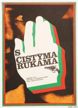 Cu mainile curate (1972) Film Romanesc