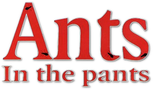 Ants in the Pants
