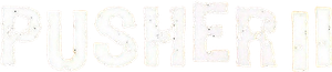 Pusher II — Logos 2