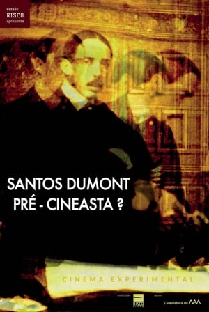 Poster Santos Dumont: Pré-Cineasta? (2010)