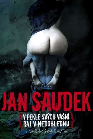 Jan Saudek – V pekle svých vásnÃ, ráj v nedohlednu Jan Saudek – V pekle svých vásnÃ, ráj v nedohlednu