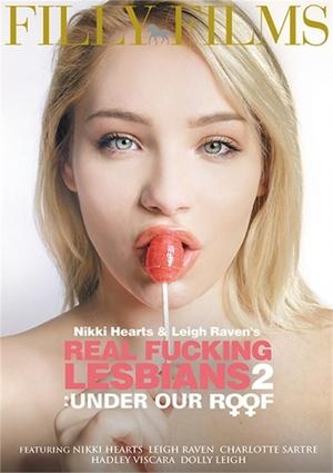 Poster Nikki Hearts & Raven Leigh's Real Fucking Lesbians: Under Our Roof (2018)