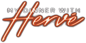 My Dinner with Hervé