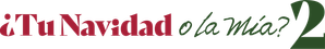 ¿Tu navidad o la mía? 2