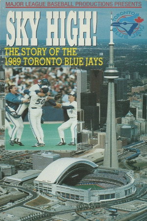 Sky High: The Story of the 1989 Toronto Blue Jays