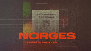 Henlagt: Jakten p&aring; Norges st&oslash;rste svindler