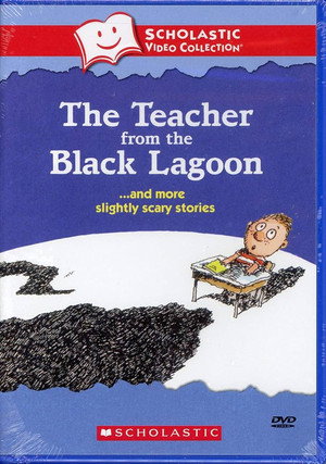 The Teacher from the Black Lagoon… and More Slightly Scary Stories
