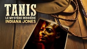 Tanis : Le Mystère derrière Indiana Jones