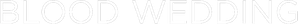 Bodas de sangue — Logos 4