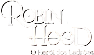 Robin Hood: O Herói dos Ladrões