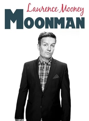 Poster Lawrence Mooney: Moonman (2018)