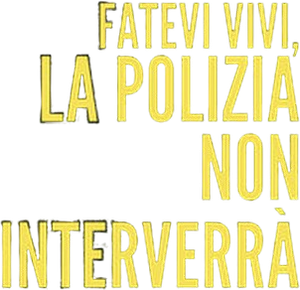 Fatevi vivi, la polizia non interverrà