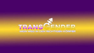 Transgender – Mein Weg in den richtigen Körper