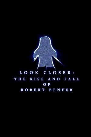 Poster di Look Closer: The Rise and Fall of Robert Benfer