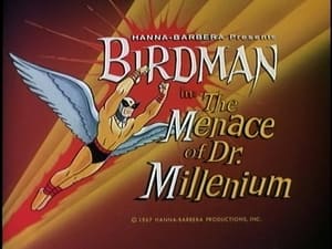 Birdman and the Galaxy Trio The Menace Of Dr. Millenium