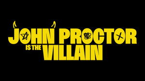 John Proctor Is the Villain