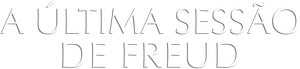 A Última Sessão de Freud