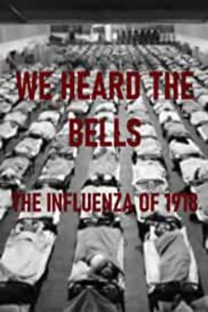 Poster We Heard the Bells: The Influenza of 1918 (2010)