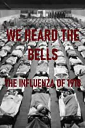Poster We Heard the Bells: The Influenza of 1918 2010