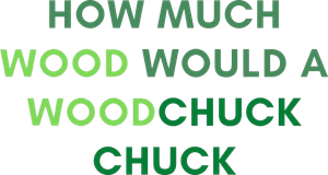 How Much Wood Would a Woodchuck Chuck