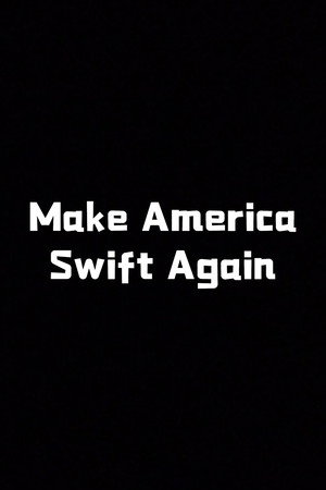 Make America Swift Again 3