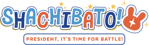 Shachibato! President, It's Time for Battle!