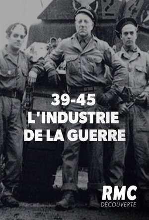 39-45: L'industrie de la guerre