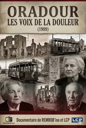 Oradour, les voix de la douleur