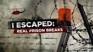 poster I Escaped: Real Prison Breaks