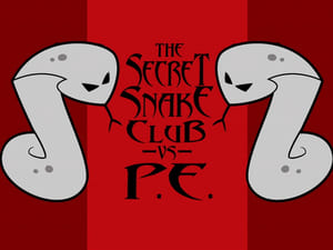 The Secret Snake Club vs P.E.