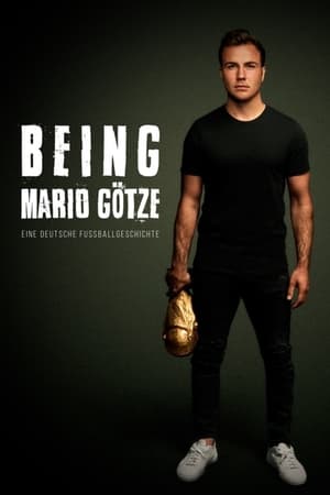 Poster Being Mario Götze: A German Football Story 2018