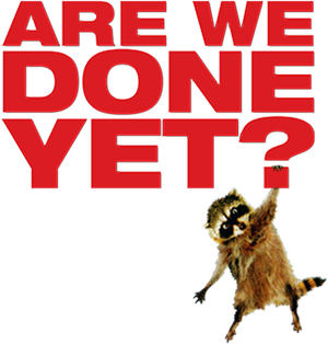 Are We Done Yet?