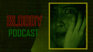 Bloody Podcast