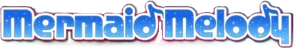 Mermaid Melody Pichi Pichi Pitch