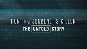 The Untold Story Hunting JonBenét’s Killer